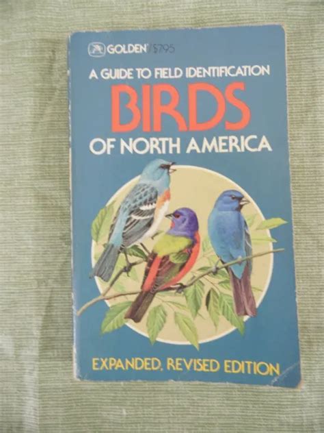 A GUIDE TO Field Identification BIRDS Of North America Revised By