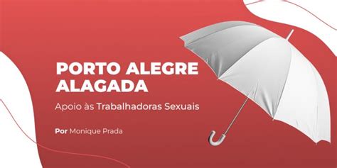 Porto Alegre Alagada Apoio S Trabalhadoras Sexuais Blog Fatal Model