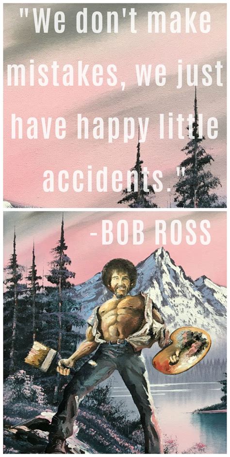 We Dont Make Mistakes We Just Have Happy Little Accidents Bob Ross Dibujos