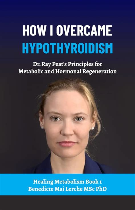 How I Overcame Hypothyroidism Dr Ray Peats Principles For Metabolic