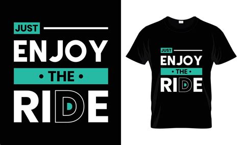 Just Enjoy The Ride Modern Quotes T Shirt Design 10291725 Vector Art At