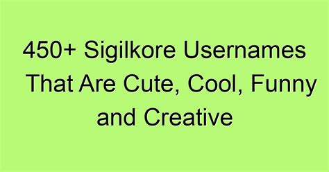 450+ Sigilkore Usernames That Are Cute, Cool, Funny and Creative