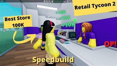 Retail Tycoon 2 Best Store 100K Speedbuild YouTube