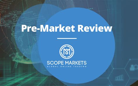 Pre Market ReviewGlobal Stocks Slightly Up SCOPE MARKETS Blog