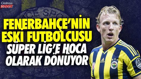 Fenerbah E Nin Eski Futbolcusu S Per Lig E Hoca Olarak D N Yor