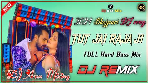 Palang Sagwan Ke Tut Jai Raja Ji Bhojpuri Dj Dance Mix Full Hard