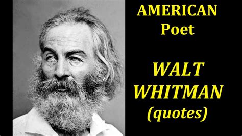 American Poet Of Oh Captain My Captain Walt Whitman Wise Quotes