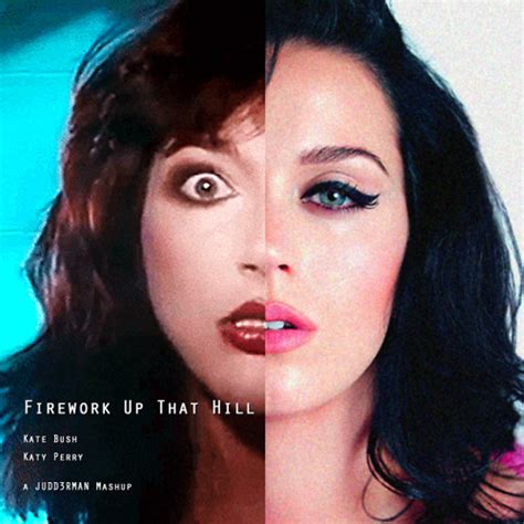 Stream Firework Up That Hill Kate Bush Vs Katy Perry Mashup By