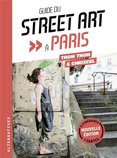 Guide Du Street Art à Paris Nouvelle édition Broché Thom Thom