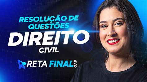 Reta Final Oab Resolu O De Quest Es Direito Civil Prof