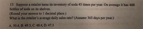 Solved Suppose A Retailer Turns Its Inventory Of Soda Chegg