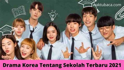 15+ Drama Korea Tentang Sekolah Terbaru 2021 Kisah Cinta Romantis