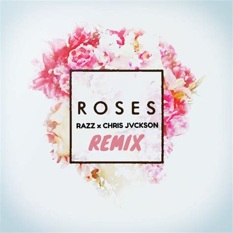 Stream The Chainsmokers - Roses (Razz x Chris Jvckson Remix) by Razz ...