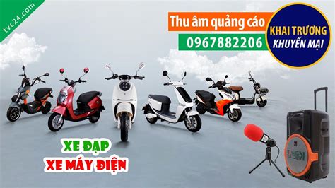 Thu âm điện máy xe máy điện Chín Linh KHAI TRƯƠNG các hãng Yadea Dibao