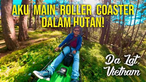 Aku Naik ROLLER COASTER Dalam Hutan Da Lat Vietnam Sumpah Cantik