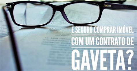 Seguro Comprar Im Vel Um Contrato De Gaveta