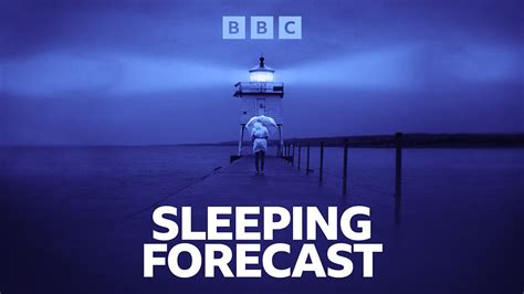 BBC Sounds Mixes The Sleeping Forecast A Rest Inducing Soundtrack To