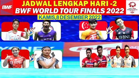 Jadwal Lengkap Bwf World Tour Finals 2022 Day2 Hari Ini Kamis 8 Des