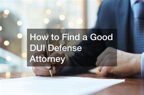 How To Find A Good Dui Defense Attorney American Personal Rights