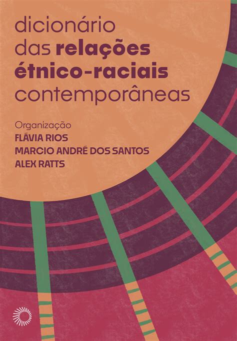 Dicion Rio Das Rela Es Tnico Raciais Contempor Neas Fl Via Rio