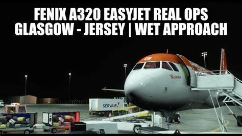 FENIX A320 Live Real Ops Easyjet Glasgow To Jersey VATSIM MSFS