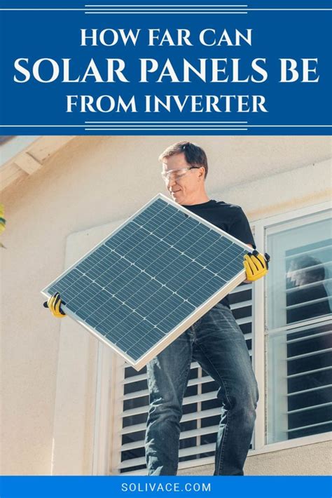 How Far Can Solar Panels Be From Inverter Solivace