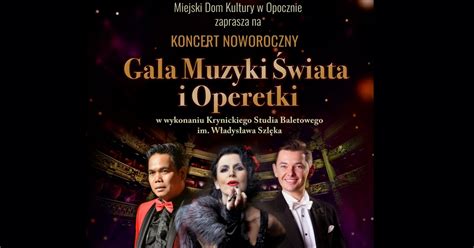 Gala Muzyki Świata i Operetki Opoczno Kupuj Bilety Online biletyna pl