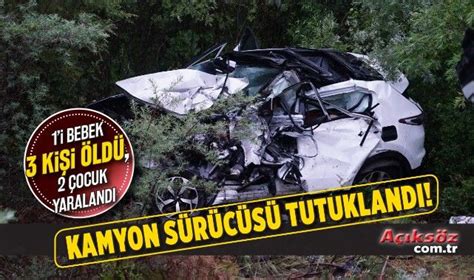 Katliam Gibi Kazada Kamyon S R C S Tutukland A Ks Z Gazetesi