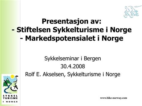 PPT Presentasjon Av Stiftelsen Sykkelturisme I Norge