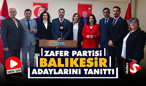 Zafer Partisi Balıkesir Adaylarını Tanıttı Siyaset Haber S