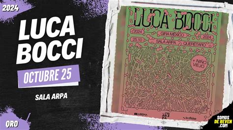 FECHA LUCA BOCCI EN QUERÉTARO SALA ARPA 2024 archivos Somos De Reven