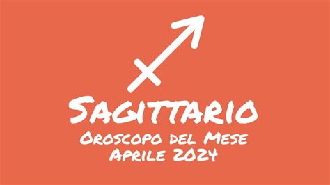 Oroscopo Sagittario Aprile 2024 YouTube