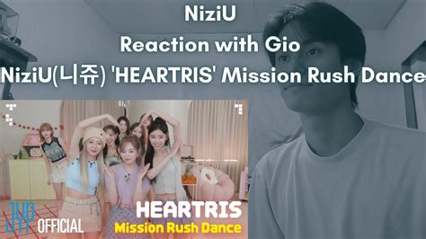 NiziU Reaction with Gio NiziU 니쥬 HEARTRIS Mission Rush Dance YouTube