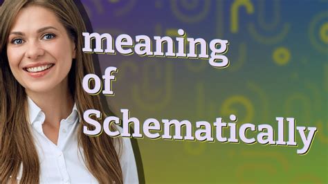 Schematically Meaning Of Schematically Youtube