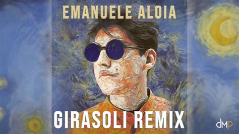 Emanuele Aloia GIRASOLI Davide Marineo RMX 2022 YouTube