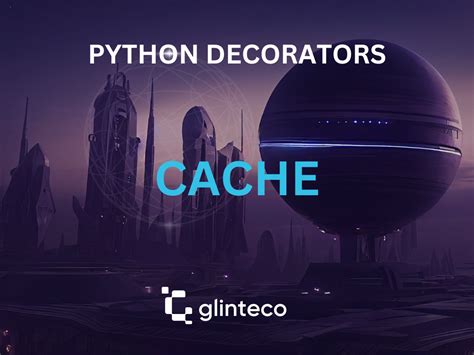 Glinteco Blog Python Decorators Cache