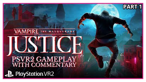 Vampire The Masquerade Justice Vr Psvr2 Gameplay With Commentary