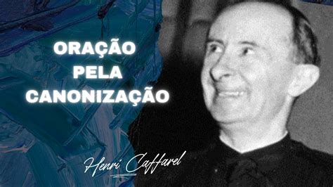 Ora O Pela Canoniza O Do Servo Henri Caffarel Youtube