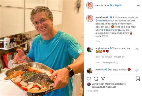 Boninho Vira Chef De Cozinha Por Um Dia E Ana Furtado Se Declara Meu