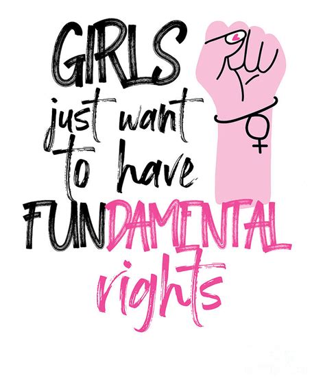 Girls Just Wanna Have Fundamental Rights Feminist Digital Art By Yestic