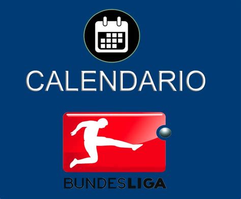 El Calendario De La Bundesliga 2022 23 Una Guía Completa Para Entender