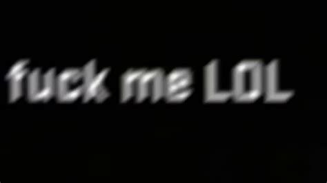 Fuck Me LoL YouTube