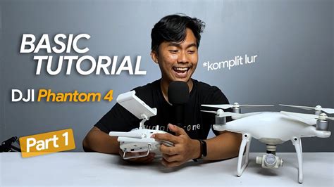 Cara Menerbangkan Dji Phantom 4 Basic Tutorial Part 1 Djiphantom4