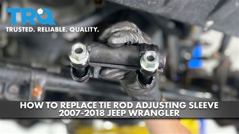 How To Replace Tie Rod Adjusting Sleeve Jeep Wrangler Youtube