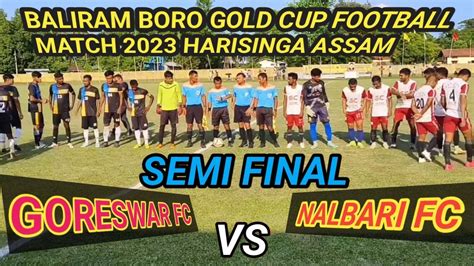 NALBARI SONAPUR FC Vs GORESWAR FC Semi Final Football Match At