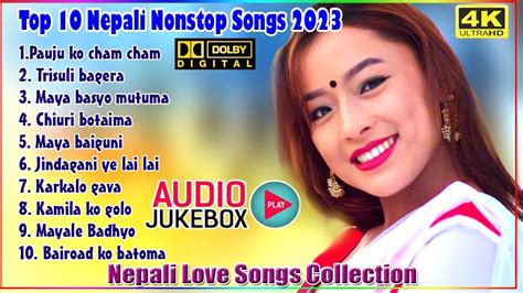 New Nepali Songs 2023 Nonstop Nepali Love Songs Collection 2023