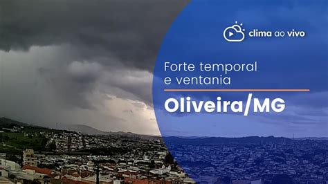 Forte Temporal Ventania Em Oliveira Mg Veja O V Deo Exclusivo