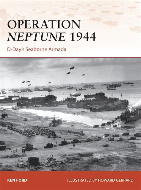 Operation Neptune 1944 D Days Seaborne Armada Campaign Ken Ford