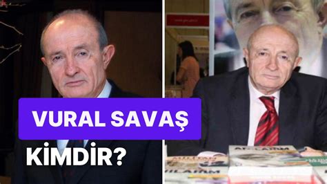 Vural Sava Kimdir Neden Ld Vural Sava N Hayat Ve Mesle I