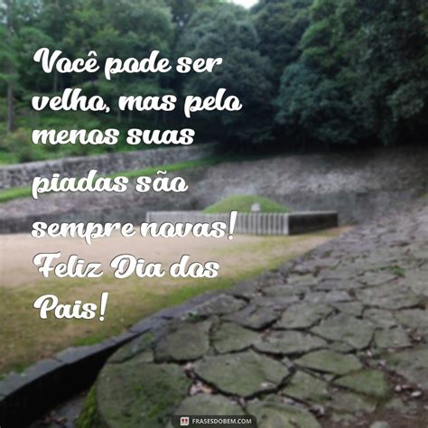 Frases Engraçadas Dia Dos Pais - 30 Frases Engraçadas para Celebrar o Dia dos Pais com Humor - Frases do Bem